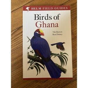 FIELD GUIDE TO THE BIRDS OF GHANA (HELM FIELD GUIDES) By Nik Borrow *Excellent*